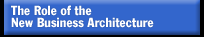 The Role of the New Business Architecture